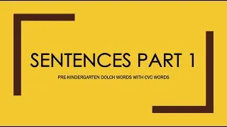 SENTENCES PART 1 | PRE-K DOLCH SIGHT WORDS WITH CVC WORDS