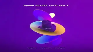 Nosso Quadro (Lo-Fi Remix) - Agroplay, 