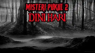 PUKUL 2 DINI HARI