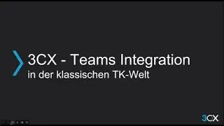 3CX - Teams Integration in der klassischen TK-Welt