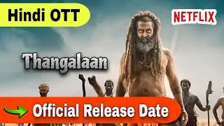 Thangalaan OTT Release Date Hindi | Thangalaan OTT Par Kab Aayegi | Thangalaan OTT Update