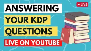 Answering Your KDP Questions LIVE