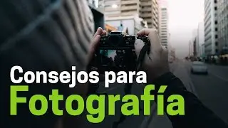 Consejos prácticos de Fotografía