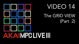 AKAI MPC LIVE III Video 14 - The Grid View Deep Dive Part 2