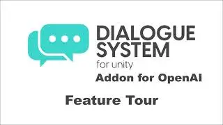 Dialogue System Addon for OpenAI - Feature Tour