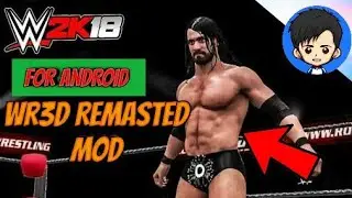 How To Download WWE 2K18 For Android || WR3D Remasted Mod
