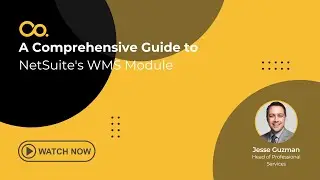 NetSuite Demo: A Comprehensive Guide to NetSuite's WMS Module