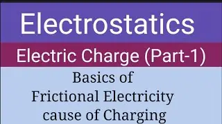 Electric Charge || Frictional Electricity || 12th physics for PSEB || Electrostatics lec-1