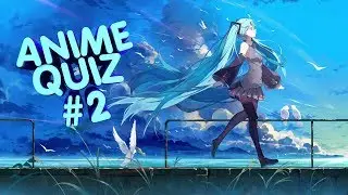 Anime Quiz #2 | Угадай аниме по опенингу | Anime Quest