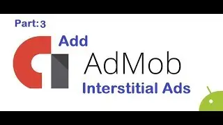 how to add google admob Interstitial ads in app in android studio | Part 3 | Google AdMob