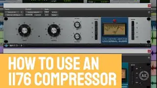 1176 Compressor Tutorial - Understanding How To Use It To Create Great Mixes