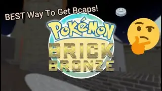 How To Get BOTTLE CAPS FAST In Pokémon Brick Bronze | Roria Conquest