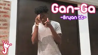 Bryan tt - Gan-Ga (Versión Video)