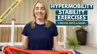 Hypermobility Stability Class: 5 Moves With a Band