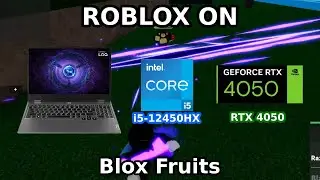 ROBLOX on LENOVO LOQ i5-12450HX & RTX 4050 6GB | Blox Fruits