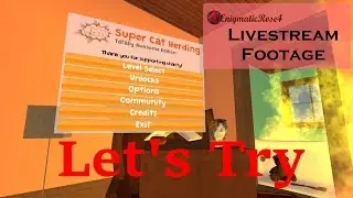 Let's Try Super Cat Herding: Totally Awesome Edition!