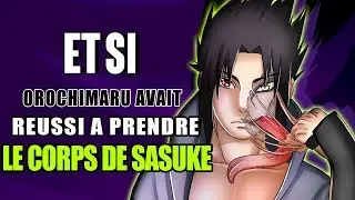 ET SI OROCHIMARU AVAIT RÉUSSI À PRENDRE POSSESSION DU CORPS DE SASUKE UCHIHA !? 🍥 | NARUTO
