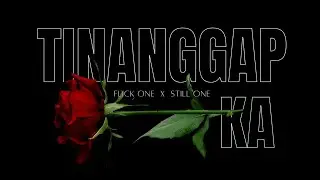 Flick One - Tinanggap Ka Ft. Still One