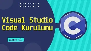 C Programlama Eğitimi | Visual Studio Code Kurulumu