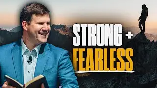5 Powerful, Biblical Keys to Become a Strong and Fearless Christian