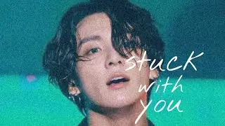 Jungkook // stuck with you • ( fmv)