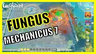 Day 7: Fungus Mechanicus (Caution Madness Ahead) - Genshin Impact