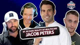 EP. 80 The Dark Reality of Healthcare - A Comedy of Incentives | Jacob Peters
