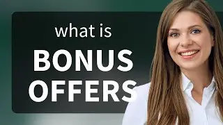Understanding Bonus Offers: A Guide to Extra Value!