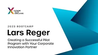Lars Reger | Bootcamp 2023 | Creating a Successful Pilot Program with a Corporate Innovation Partner