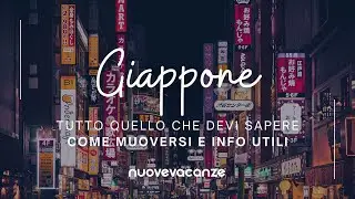 Giappone : Tutto quello che devi sapere prima di partire!