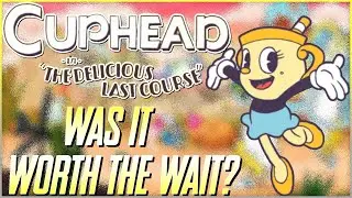 Cuphead: The Delicious Last Course DLC [Review] - Was It Worth The Wait?