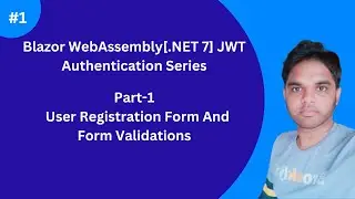 Part-1|Create User Registration Form With Validations[.NET 7 Blazor WebAssembly JWT Authentication]