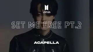 Jimin 「Set Me Free Pt.2」 Acapella