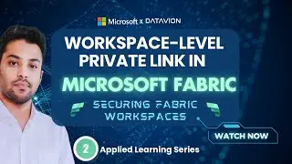 Secure Microsoft Fabric with Workspace Private Link | Step-by-Step Setup (Applied Learning  Ep.2)