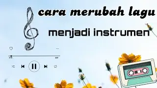Cara merubah lagu menjadi instrumen|| karoke