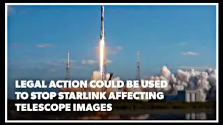 Legal action could be used to stop Starlink affecting telescope images
