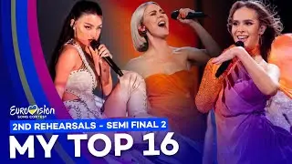 Eurovision 2023: 2nd Rehearsals | Semi Final 2 - My Top 16