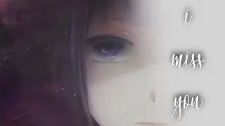 i miss you (Acoustic Official) AMV