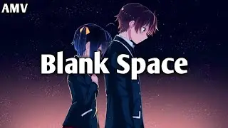 Chuunibyou - Blank Space [AMV]