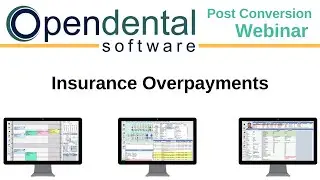 Open Dental Webinar - Post Conversion Insurance Over Payments