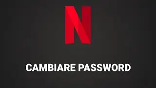 Come cambiare password account Netflix (modificare password)