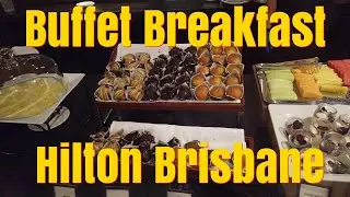 Buffet Breakfast at the Hilton Hotel Brisbane