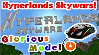 SkyWars on Hyperlands! | Playing with the Glorious Model O Mouse {including rage and funny stuff :)}