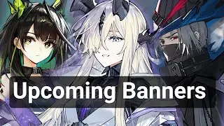 Upcoming Banners Rolling Guide | Arknights (Mon3tr)