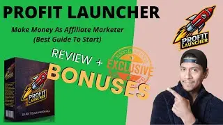 Profit Launcher REVIEW ✅Make Money As Affiliate Marketer✅ Best Course To Star💥 Get FREE Bonuses Here