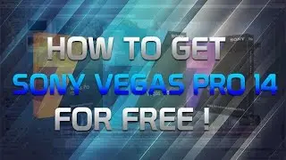 How To Get MAGIX/Sony Vegas Pro 14 For Free !