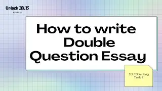 How to write double question essay in IELTS writing task 2