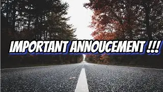 IMPORTANT ANNOUNCEMENT REGARDING THE CHANNEL