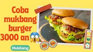 cobain mukbang burger 3000an ‼Lumayan bikin kenyang❗🔥😋