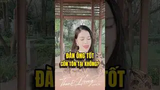 Đàn ông tốt còn tồn tại không? 